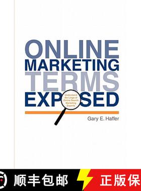 【3-4周达】Online Marketing Terms Exposed: Understand the Lingo of Online Search Marketing Experts [9781439227473]