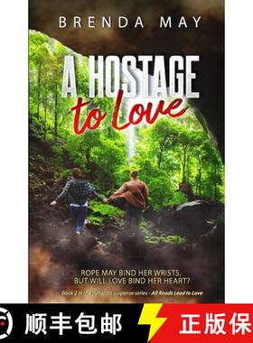 【3-4周达】A Hostage to Love: Rope may bind her wrists, but will love bind her heart? [9780645336146]