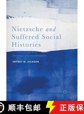 【3-4周达】Nietzsche and Suffered Social Histories : Genealogy and Convalescence [9781349956241]