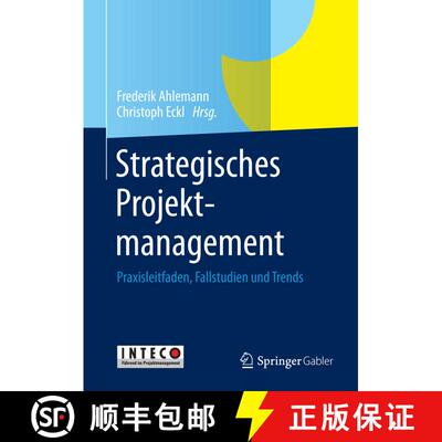 【3-4周达】精装 Strategisches Projektmanagement: Praxisleitfaden, Fallstudien und Trends [9783642347603]