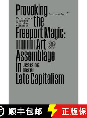【3-4周达】Provoking the Freeport Magic: Art Assemblage in Late Capitalism [9783956796227]