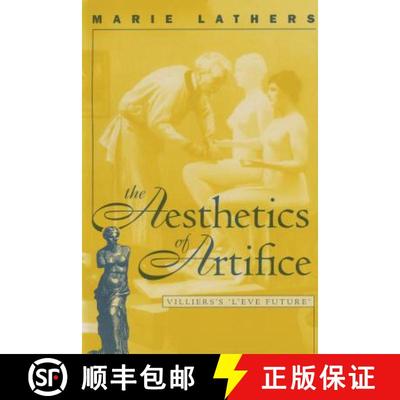 预订 The Aesthetics of Artifice: Villiers�s L��ve Future [9780807892589]
