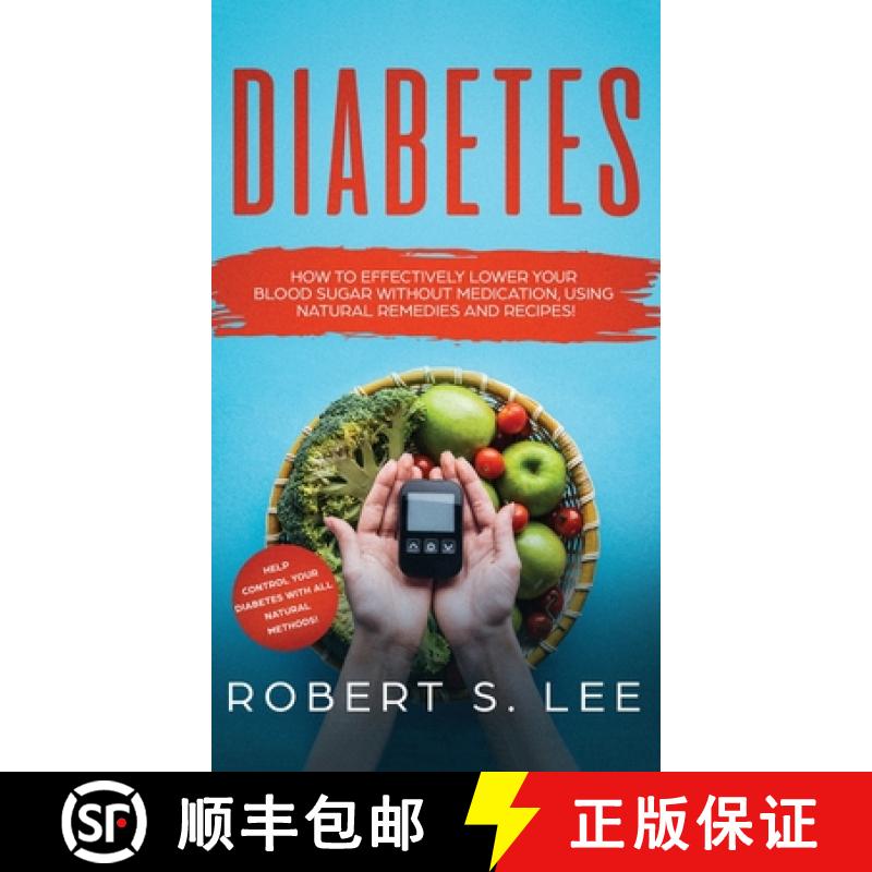 【3-4周达】Diabetes: How to Effectively Lower Your Blood Sugar Without Medication, Using Natural Reme... [9781646949519]