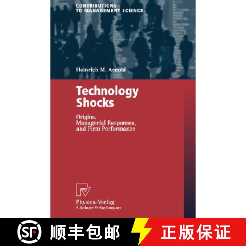 【3-4周达】Technology Shocks : Origins, Managerial Responses, and Firm Performance [9783790800517]