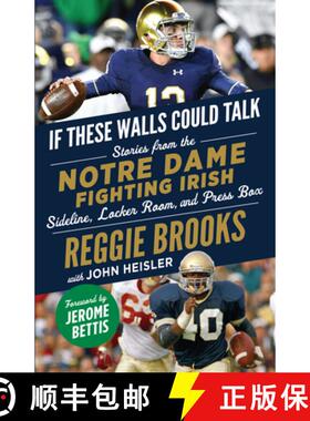 预订 If These Walls Could Talk: Notre Dame Fighting Irish: Stories from the Notre Dame Fighting Irish... [9781629378534]