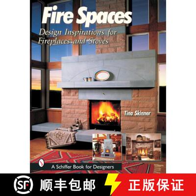 【3-4周达】精装 Fire Spaces: Design Inspirations for Fireplaces and Stoves: Design Inspirations for F... [9780764316944]