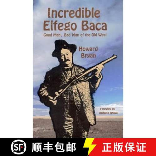 【3-4周达】Incredible Elfego Baca: Good Man, Bad Man of the Old West [9780940666344]
