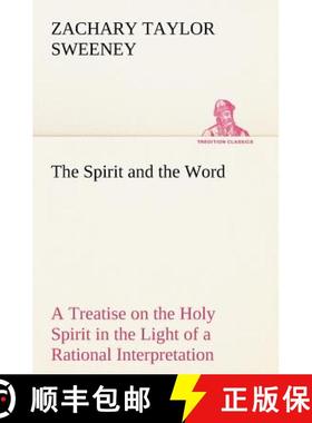 【3-4周达】The Spirit and the Word A Treatise on the Holy Spirit in the Light of a Rational Interpret... [9783849165925]