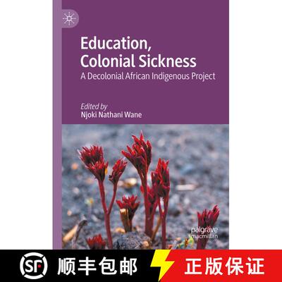 【3-4周达】精装 Education, Colonial Sickness : A Decolonial African Indigenous Project [9783031402616]