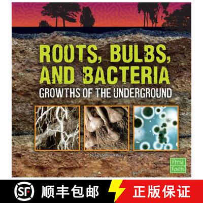 预订 Roots, Bulbs, and Bacteria: Growths of the Underground [9781491450628]