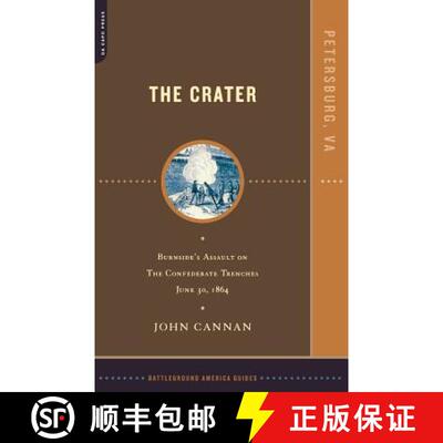 【3-4周达】The Crater: Burnside's Assault on the Confederate Trenches July 30, 1864 [9780306811524]