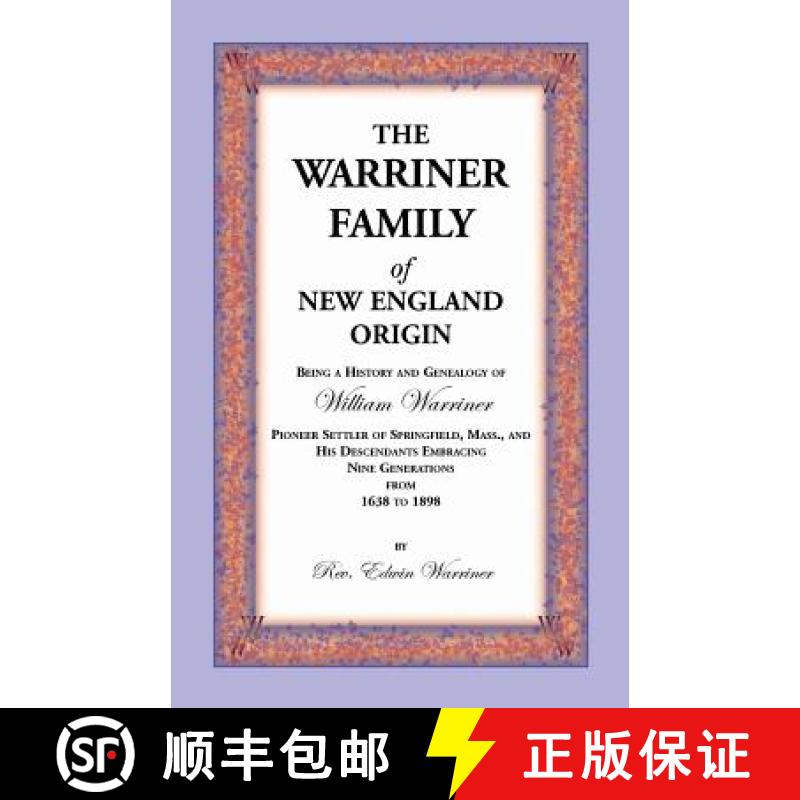 【2-3周达】The Warriner Family of New England Origin: Being a History and Genealogy of William Warrin... [9780788417948]