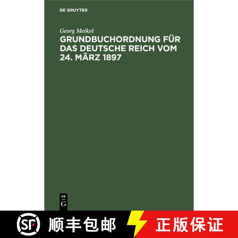 预订 Grundbuchordnung Fur Das Deutsche Reich Vom 24. Marz 1897: Unter Besonderer Berucksichtigung Des... [9783112351239]