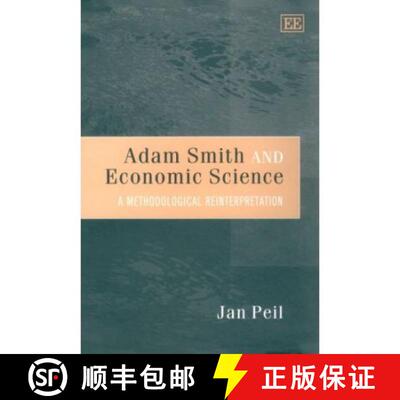 【3-4周达】精装 Adam Smith and Economic Science: A Methodological Reinterpretation: A Methodological ... [9781858989198]