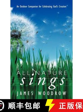【3-4周达】All Nature Sings: An Outdoor Companion for Celebrating God's Creation [9781449727741]