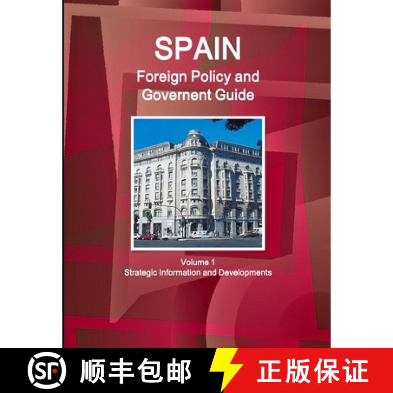 【2-3周达】Spain Foreign Policy and Government Guide Volume 1 Strategic Information and Developments [9781433046001]