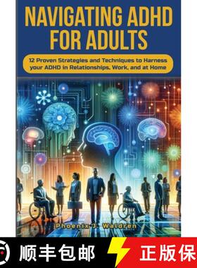 【3-4周达】Navigating ADHD For Adults12 Proven Strategies and Techniques to Harness your ADHD in Rela... [9798990873933]