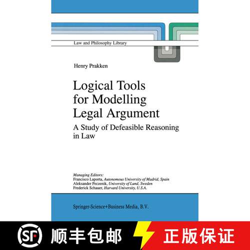 【3-4周达】Logical Tools for Modelling Legal Argument : A Study of Defeasible Reasoning in Law [9789048149285]