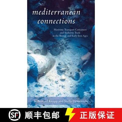【3-4周达】Mediterranean Connections: Maritime Transport Containers and Seaborne Trade in the Bronze ... [9781629583549]