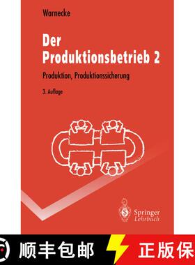 【3-4周达】Der Produktionsbetrieb 2 : Produktion, Produktionssicherung (3. Auflage 1995) (3. Auflage ... [9783540583974]