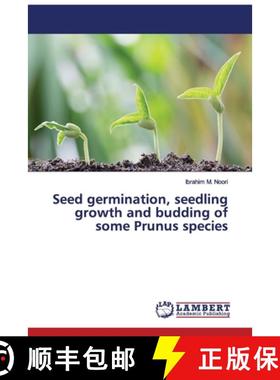 预订 Seed germination, seedling growth and budding of some Prunus species [9783659937842]
