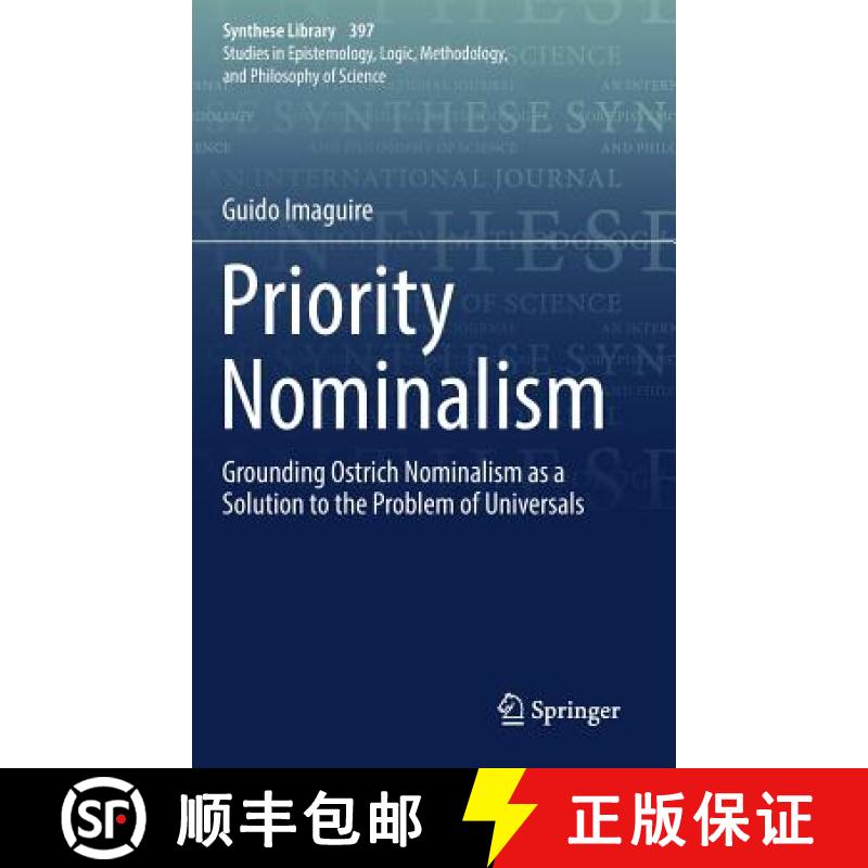 【3-4周达】Priority Nominalism : Grounding Ostrich Nominalism as a Solution to the Problem of Universals [9783319950037]