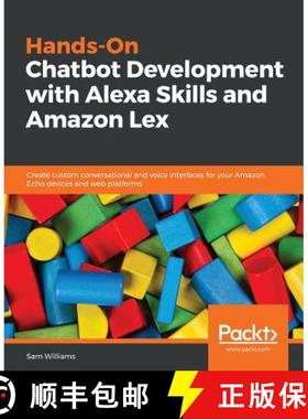 预订 Hands-On Chatbot Development with Alexa Skills and Amazon Lex: Create custom conversational and ... [9781788993487]