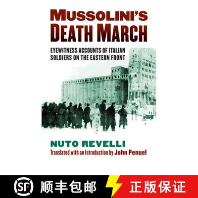 【3-4周达】Mussolini's Death March: Eyewitness Accounts of Italian Soldiers on the Eastern Front [9780700619085]