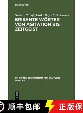 预订 Brisante Wörter von Agitation bis Zeitgeist：Ein Lexikon zum öffentlichen Sprachgebrauch [9783110120783]