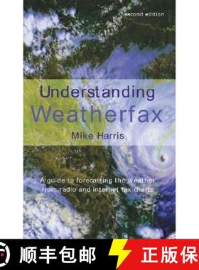 【3-4周达】Understanding Weatherfax: A Guide to Forecasting the Weather from Radio and Internet Fax C... [9781574092158]