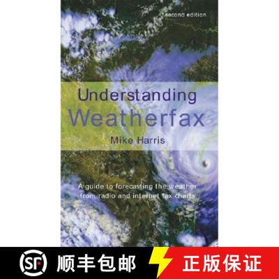 【3-4周达】Understanding Weatherfax: A Guide to Forecasting the Weather from Radio and Internet Fax C... [9781574092158]