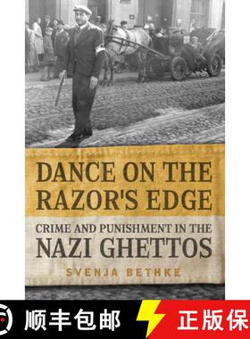 【3-4周达】Dance on the Razor's Edge: Crime and Punishment in the Nazi Ghettos [9781487504922]