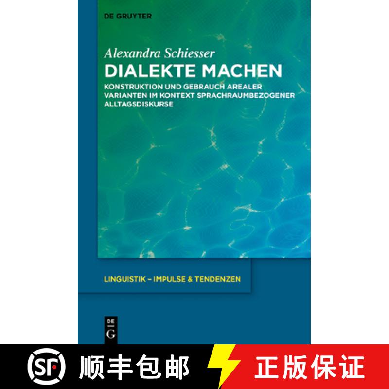 【3-4周达】Dialekte Machen: Konstruktion Und Gebrauch Arealer Varianten Im Kontext Sprachraumbezogene... [9783110660227]