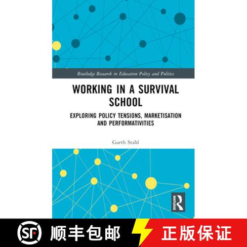【3-4周达】精装 Working in a Survival School: Exploring Policy Tensions, Marketisation and Performati... [9781032354569]