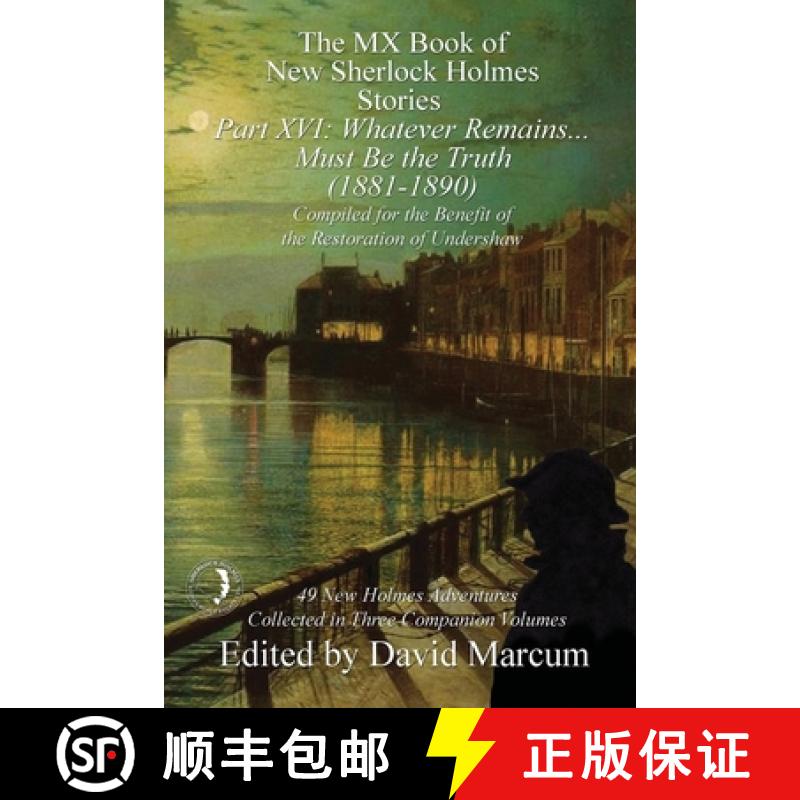 【2-3周达】The MX Book of New Sherlock Holmes Stories Part XVI: Whatever Remains . . . Must Be the Tr... [9781787055032]