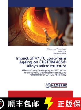 【3-4周达】Impact of 475°C Long-Term Ageing on CUSTOM 465(R) Alloy's Microstructure [9786208430535]
