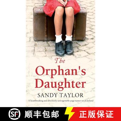 预订 The Orphan's Daughter: A heartbreaking and absolutely unforgettable page-turner set in Ireland [9781786819086]
