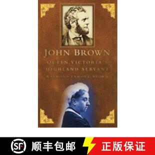 【3-4周达】John Brown: Queen Victoria's Highland Servant [9780750927383]