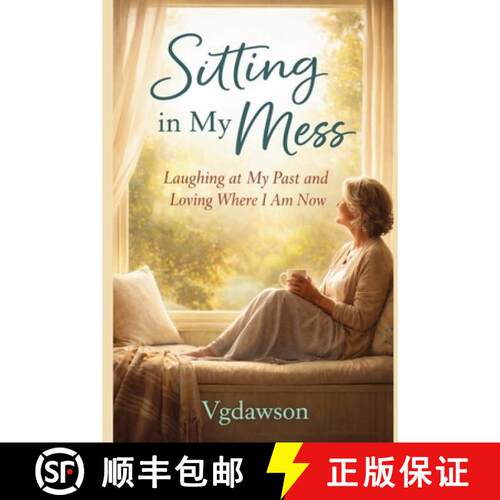 【3-4周达】Sitting in My Mess: Laughing at My Past and Loving Where I Am Now [9781972518304]