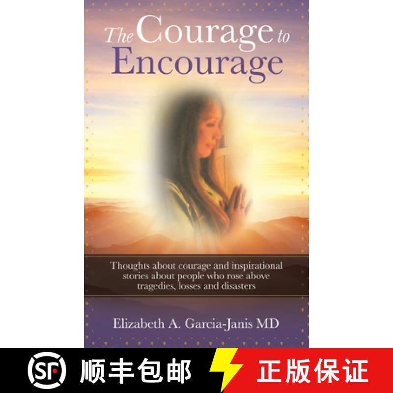 【2-3周达】The Courage to Encourage: Thoughts About Courage and Inspirational Stories About People Wh... [9781982247157]