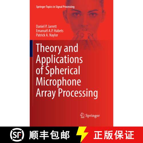 【3-4周达】Theory and Applications of Spherical Microphone Array Processing (Softcover reprint of the... [9783319825250]
