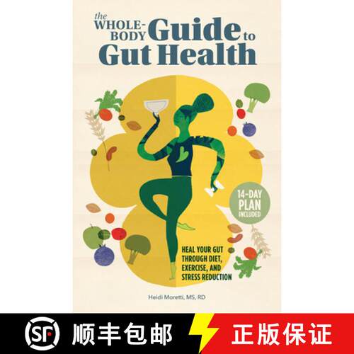 【3-4周达】The Whole-Body Guide to Gut Health: Heal Your Gut Through Diet, Exercise, and Stress Reduc... [9781648766169]
