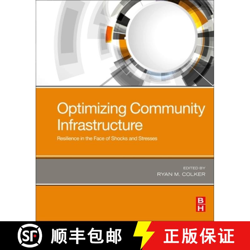 【3-4周达】Optimizing Community Infrastructure: Resilience in the Face of Shocks and Stresses [9780128162408]