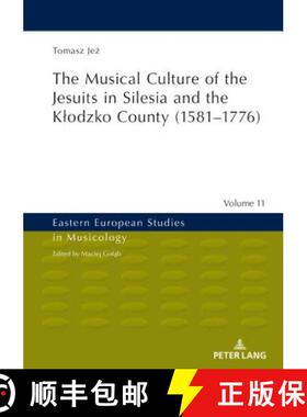 【3-4周达】The Musical Culture of the Jesuits in Silesia and the Klodzko County (1581-1776) [9783631672815]
