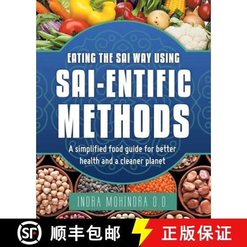 预订 Eating the Sai Way Using Sai-Entific Methods: A Simplified Food Guide for Better Health and a Cl... [9781489721273]