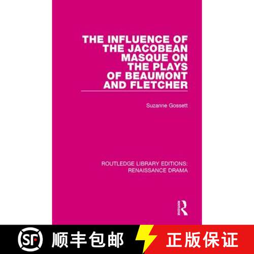 【3-4周达】The Influence of the Jacobean Masque on the Plays of Beaumont and Fletcher [9780415787505]