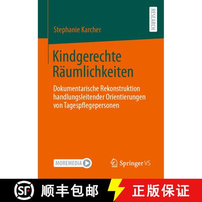 【3-4周达】Kindgerechte Räumlichkeiten : Dokumentarische Rekonstruktion handlungsleitender Orientier... [9783658431471]