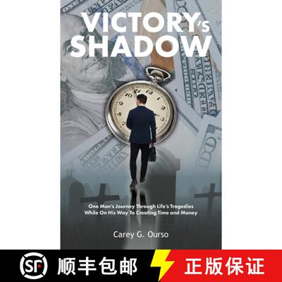 【3-4周达】Victory's Shadow: One Man's Journey Through Life's Tragedies While On His Way To Creating ... [9798822977556]