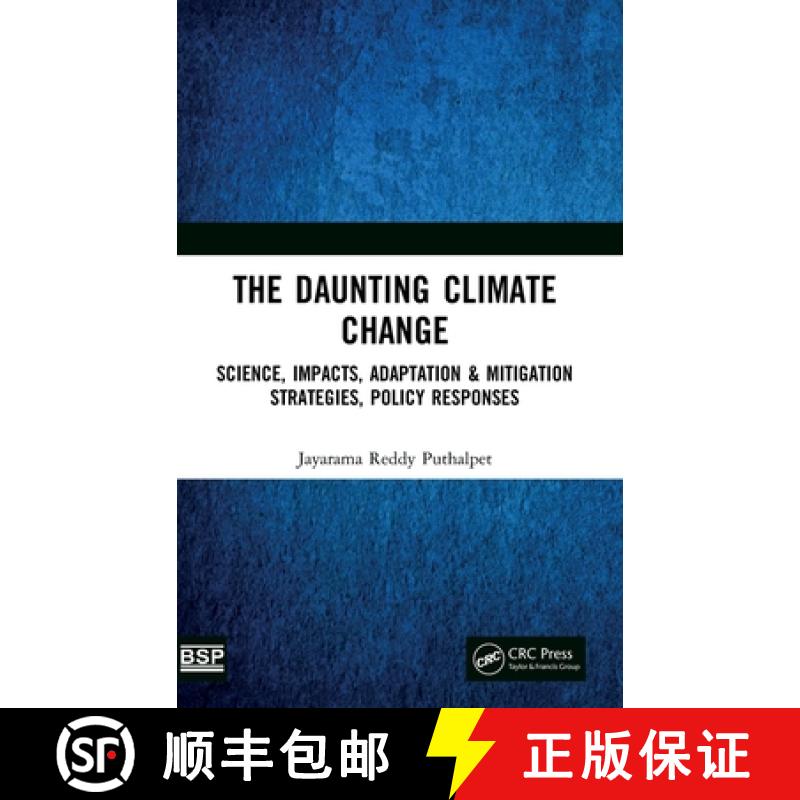 【3-4周达】The Daunting Climate Change: Science, Impacts, Adaptation & Mitigation Strategies, Policy ... [9781032206776]