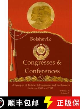 【3-4周达】A synopsis of Bolshevik Congresses and Conferences 1903 -1952: First through 19th Congress... [9781365377952]